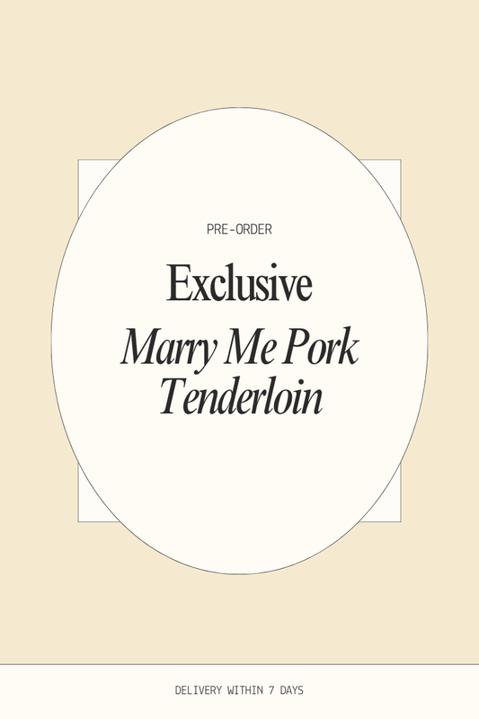 PRE-ORDER Exclusive Marry Me Pork Tenderloin