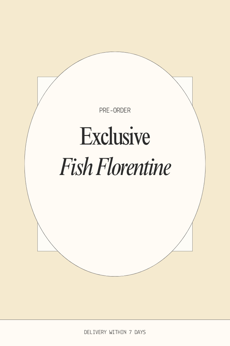 PRE-ORDER Exclusive Fish Florentine